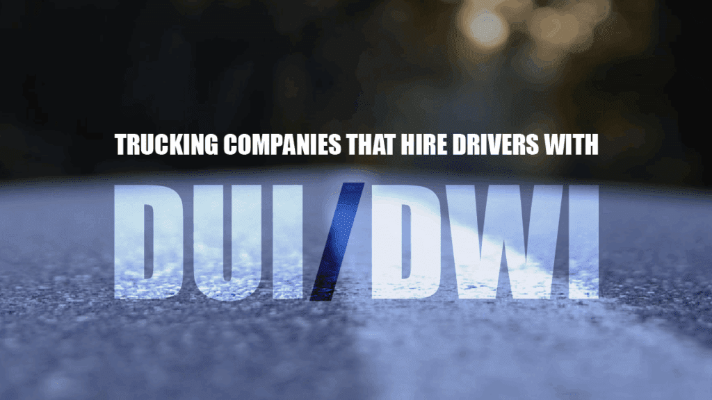 Trucking jobs for drivers with duis/dwis